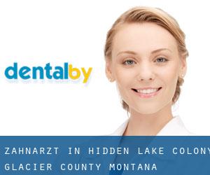 zahnarzt in Hidden Lake Colony (Glacier County, Montana)