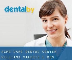 Acme Care Dental Center: Williams Valerie L DDS (Brooklyn Heights)