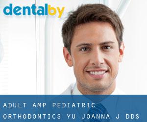 Adult & Pediatric Orthodontics: Yu Joanna J DDS (Nasons Corner)