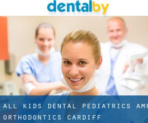 All Kids Dental Pediatrics & Orthodontics (Cardiff)