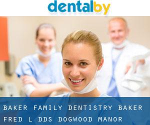 Baker Family Dentistry: Baker Fred L DDS (Dogwood Manor)