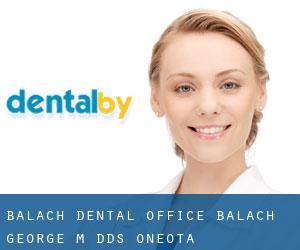 Balach Dental Office: Balach George M DDS (Oneota)