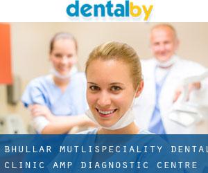 BHULLAR MUTLISPECIALITY DENTAL CLINIC & DIAGNOSTIC CENTRE / (Muktsar)