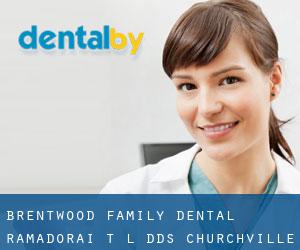 Brentwood Family Dental: Ramadorai T L DDS (Churchville)