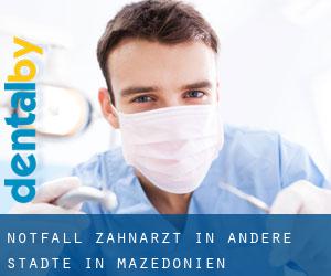 Notfall-Zahnarzt in Andere Städte in Mazedonien