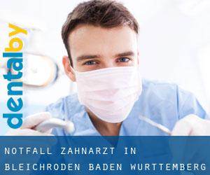 Notfall-Zahnarzt in Bleichroden (Baden-Württemberg)
