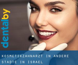 Kosmetikzahnarzt in Andere Städte in Israel