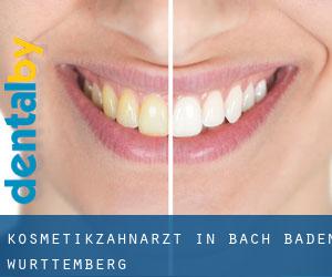Kosmetikzahnarzt in Bach (Baden-Württemberg)