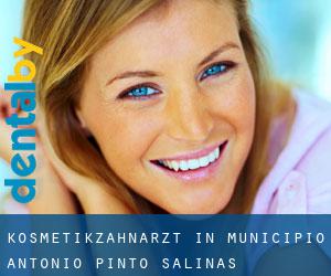 Kosmetikzahnarzt in Municipio Antonio Pinto Salinas