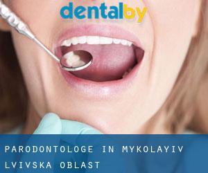 Parodontologe in Mykolayiv (L’vivs’ka Oblast’)