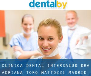 Clínica Dental Intersalud - Dra. Adriana Toro Mattozzi (Madrid)