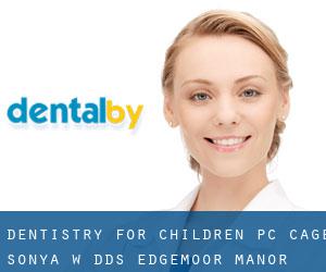 Dentistry For Children PC: Cage Sonya W DDS (Edgemoor Manor)