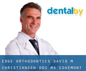 Edge Orthodontics: David M. Christiansen DDS MS (Edgemont)