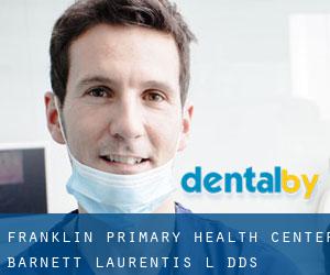 Franklin Primary Health Center: Barnett Laurentis L DDS (Gilbertown)