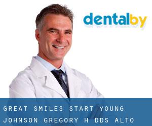 Great Smiles Start Young!: Johnson Gregory H DDS (Alto)
