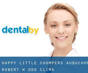 Happy Little Chompers: Aubuchon Robert W DDS (Clima)