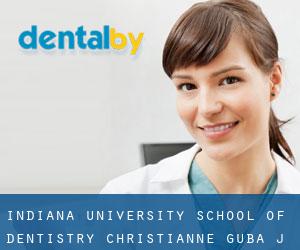 Indiana University School of Dentistry: Christianne Guba J DDS (Indianapolis)