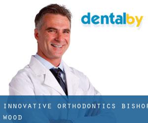 Innovative Orthodontics (Bishop Wood)