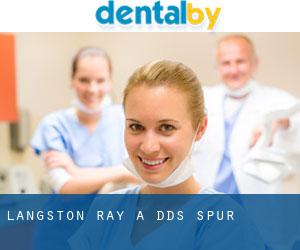 Langston Ray a DDS (Spur)