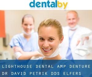 Lighthouse Dental & Denture: Dr. David Petrik DDS (Elfers)