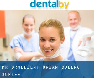 Mr. Dr.med.dent. Urban Dolenc (Sursee)