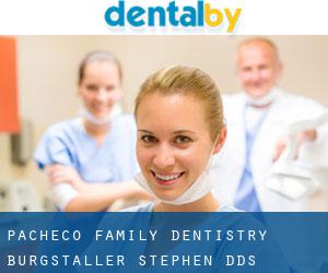 Pacheco Family Dentistry: Burgstaller Stephen DDS