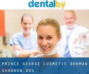 Prince George Cosmetic: Bowman Shannon DDS