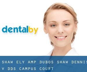 Shaw Ely & Dubos: Shaw Dennis V DDS (Campus Court)