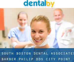 South Boston Dental Associates: Barber Philip DDS (City Point)