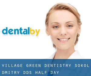 Village Green Dentistry: Sokol Dmitry DDS (Half Day)