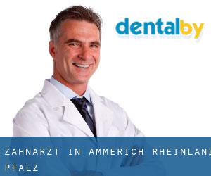 zahnarzt in Ammerich (Rheinland-Pfalz)