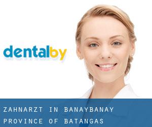 zahnarzt in Banaybanay (Province of Batangas, Calabarzon)