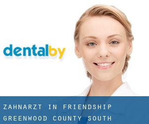 zahnarzt in Friendship (Greenwood County, South Carolina)