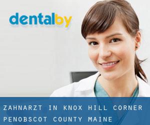 zahnarzt in Knox Hill Corner (Penobscot County, Maine)